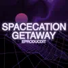EPRODUCDIT - SPACECATION GETAWAY (Instrumental Version) - Single